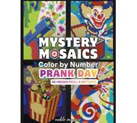 Mystery Mosaics Color by Number - Prank Day: Standard Black Paper Edition | Relaxing Retro Mosaic Puzzle Designs with Square, Dot, Diamond, Hexagon, ... by number - standard black paper edition)