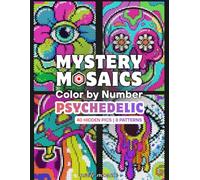 Mystery Mosaics Color by Number - Psychedelic: Standard Black Paper Edition with 8 Shapes & 40 Hidden Pictures for Teens & Adults. (color by number - standard black paper edition)
