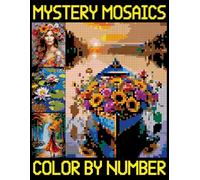 Mystery Mosaics Color by Number: Quest color by numbers for Kids and Adults, Hidden Picture Puzzles for Relaxation and Mindful Coloring