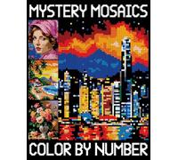 Mystery Mosaics Color by Number: Relaxing Pixel Art pages For Kids, Teens, and Adults (Color Quest to Reveal Hidden Pictures)