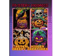 Mystery Mosaics Color by Number Reveal Hidden Creepy Creature: Halloween Pixel Art Coloring Book with Extreme Challenges Featuring Witches, Black ... Scenes |4mm Squares| (Halloween Color by