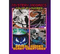 Mystery Mosaics Color by Number Reveal Hidden Scary Creatures: Halloween Pixel Art Coloring Book with Extreme Challenges Featuring Witches, Black ... |4mm Squares| (Halloween Color by Number)