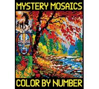 Mystery Mosaics Color By Number: Simple Quest Designs for Adults and Kids to Relaxation (Pixel Art Challenges to Reveal Hidden Images)