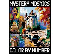 Mystery Mosaics Color By Number: Stress Relieving Quest Challenges to Reveal Hidden Images, Pixel Art Coloring Book for Adult