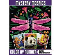 Mystery Mosaics Color by Number: Uncover Hidden Pixel Patterns for Creative Calm.