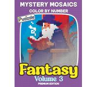 Mystery Mosaics: Fantasy Volume 3: Enchanted Realms & Mythical Creatures (Color by Number for Adults & Teens): 30 Stress-Relieving Mystery Color by ... Mosaics Color By Number - Fantasy Series)