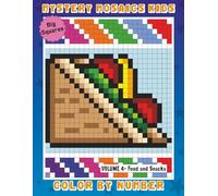 Mystery Mosaics: Kids Color by Number - Volume 4: Relaxing Food Mosaic Art for Kids - Fun Mystery Color by Number With Sweet Treat Designs (Mystery ... - Volume 1 (Nature and Landscapes Scenes))