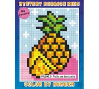 Mystery Mosaics: Kids Color by Number - Volume 5: Fun Fruit & Vegetable Mosaic Art for Kids - Mystery Color by Number Pixel Puzzles With Easy ... - Volume 1 (Nature and Landscapes Scenes))