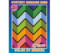 Mystery Mosaics: Kids Color by Number - Volume 6: Fun & Relaxing Pattern Color by Number for Kids - Easy Large-Print Mystery Designs (Mystery Mosaics: ... - Volume 1 (Nature and Landscapes Scenes))