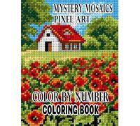 Mystery Mosaics Pixel Art Color By number Coloring Book: Mystery mosaics pixle art color by number book for adult and kids