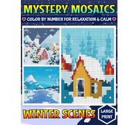Mystery Mosaics Winter Scenes - Color by Number for Relaxation and Calm: Color Quest Coloring Book with Pixel Art and Hidden Landscapes for Stress Relief