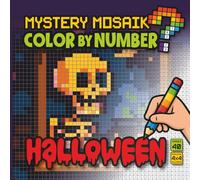 Mystery Mosaik Color by Number "Creepy Halloween": 40 Hidden Pixel Art Puzzles for Adults & Teens - Spooky & Fun Designs on Black Backgrounds for Relaxation and Stress Relief