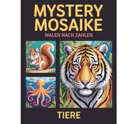 Mystery Mosaike Malen nach Zahlen: Ein stilvolles Malen-nach-Zahlen-Buch mit Mosaiken für Erwachsene
