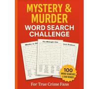 Mystery & Murder Word Search Challenge: 100 Puzzles for True Crime and Detective Fans: Uncover 2,600 Hidden Words Across 100 Themed Grids Packed with ... Criminal Intrigue (Word Search - Mind Games)