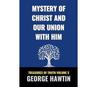 Mystery of Christ and Our Union with Him: Transformative Christianity for Young Women and Men (George R Hawtin Collection)
