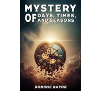 Mystery of Days, Times, and Seasons