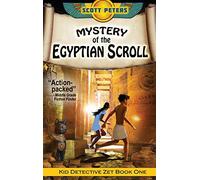 Mystery of the Egyptian Scroll: Kids Historical Adventure: An Ancient Egypt Kids Book: 1 (Kid Detective Zet)