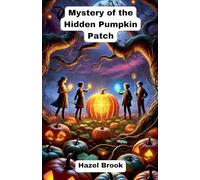 Mystery of the Hidden Pumpkin Patch (Dreamland Tales Book)