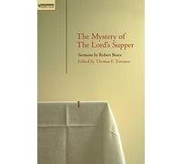 Mystery of the Lord's Supper: Sermons by Robert Bruce