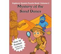 Mystery of the Sand Dunes: Explorer Quests Puzzle Book: Volume 2 (Explorer Quests Puzzle Books)