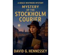 Mystery of the Stockholm Courier: 42 (Grace Whitmore Mystery)