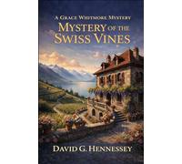 Mystery of the Swiss Vines: Book 89 in the Grace Whitmore Mystery Series