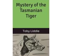 Mystery of the Tasmanian Tiger (The Mystery Series)