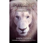 Mystery of the White Lions: Children of the Sun God
