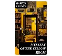 Mystery Of The Yellow Room (ebook)