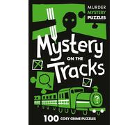 Mystery on the Tracks: Unravel the Crime Puzzles in this gripping Murder Mystery that will keep you guessing till the very end (Collins Murder Mystery Puzzles)