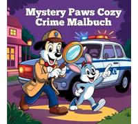 Mystery Paws Cozy Crime Malbuch: 40 witzige, einfache und niedliche Krimi-Szenen zum Ausmalen - für Jugendliche und Erwachsene