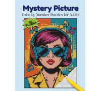 Mystery Picture Color by Number Puzzles for Adults: 50 Hidden Images to Discover | Relaxing Puzzles for Stress Relief | Coloring Book with Easy-to-Follow Numbered Designs