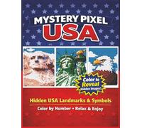 Mystery Pixel USA: Color by Number Book with Hidden American Landmarks & Symbols: A Patriotic Hidden Pictures Coloring Adventure Featuring Iconic USA ... | Relaxing Pixel Art for Adults, Teens & Kids