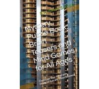Mystery Puzzle Book: Brain Teasers and Mind Games for All Ages: Challenge Your Mind with Hours of Fun and Entertainment