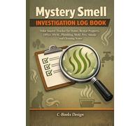 Mystery Smell Investigation Log Book: Odor Source Tracker for Home, Rental Property, Office, HVAC, Plumbing, Mold, Pets, Smoke and Cleaning Notes I 7" x 10"