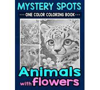 Mystery Spots One Color Coloring Book Animals with Flowers: Calming Dot Art for Adults and Teens to Inspire Positivity and Strength