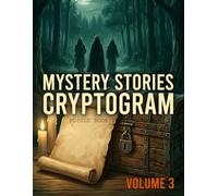 Mystery Stories Cryptogram Puzzle Book for Adults, Volume 1: Relax as You Decipher Secret Codes Filled with Ancient Adventures, Clever Rogues, and Timeless Literary Suspense.