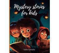 Mystery stories for kids.: Short stories of mystery and investigation