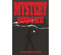Mystery Sudoku: 100+ hard levels of mystery, 6x9 easy to read print with solutions