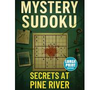 Mystery Sudoku: Secrets at Pine River: Large Print Edition