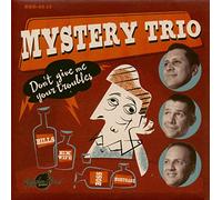 Mystery Trio - Don't Give Me Your Troubles 7inch, 45rpm, EP, PS