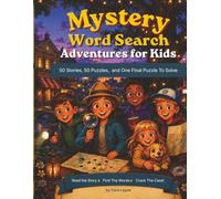 Mystery Word Search Adventures For Kids: 50 Mystery Stories, 50 Word Search Puzzles, and One Final Secret Message for Ages 8-12