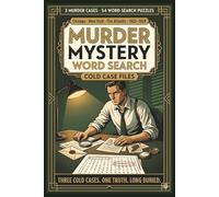 Mystery Word Search: Cold Case Files: 54 Puzzles. 3 Unsolved Murders. One Killer to Uncover. A Detective Word Search Book for Adults (MURDER MYSTERY)