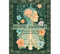 Mystic Anatomy: Earthy, Nature-Inspired Coloring Book for Adults (Cognitive Bloom Coloring Series)