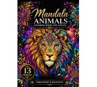 Mystic Animals Mandala Coloring Book for Adults: 13 Lucky Spirit Animals for Stress Relief, Mindfulness, and Relaxation: Beautifully Detailed Mandala ... and More (Great Gift for Art Lovers)