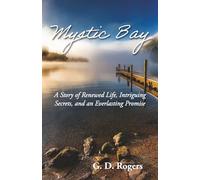Mystic Bay: A Story of Renewed Life, Intriguing Secrets, and an Everlasting Promise