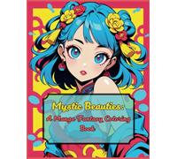 Mystic Beauties: A Manga Fantasy Coloring Book