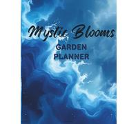 Mystic Blooms - A Blue Garden Journal for Earth Witches | Lunar Gardening Log, Herbal Planner & Seasonal Planting Tracker