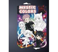 Mystic Colors: Kawaii Anime-Inspired Coloring Journey: Cute Chibi Style Drawings for Teens, Adults & Kids