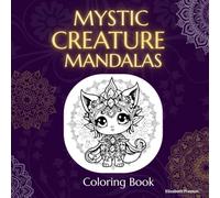 Mystic Creature Mandalas: Coloring Book